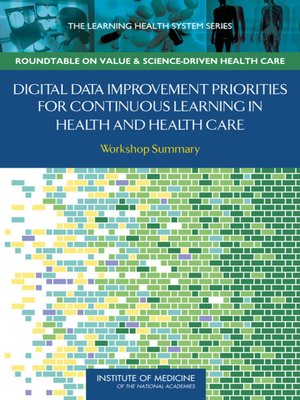 cover image of Digital Data Improvement Priorities for Continuous Learning in Health and Health Care